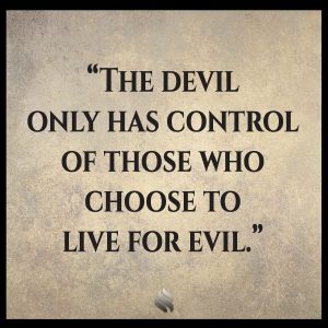 The devil only has control of those who choose to live for evil.